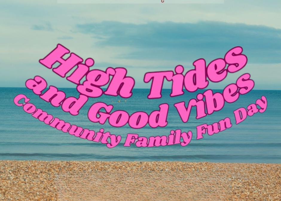 High Tides and Good Vibes: Community Family Fun Day